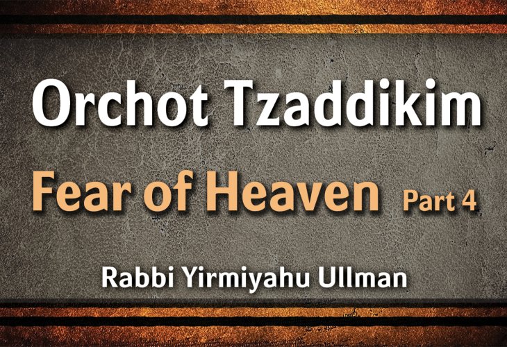 Orchot Tzaddikim – Fear of Heaven – Part 4