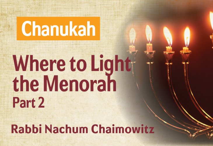 Hanukkah – Where to Light the Menorah? – Part 2