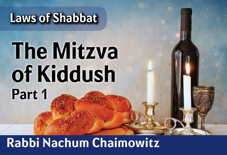 The Mitzva of Kiddush – Part 1